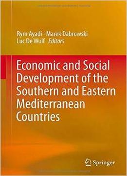 Economic And Social Development Of The Southern And Eastern Mediterranean Countries