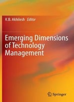 Emerging Dimensions Of Technology Management