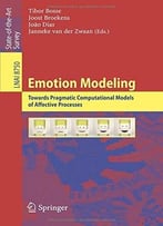 Emotion Modeling: Towards Pragmatic Computational Models Of Affective Processes