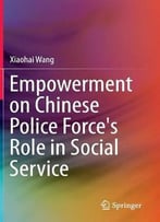 Empowerment On Chinese Police Force’S Role In Social Service