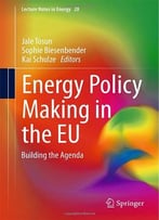 Energy Policy Making In The Eu: Building The Agenda
