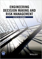 Engineering Decision Making And Risk Management