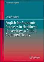 English For Academic Purposes In Neoliberal Universities: A Critical Grounded Theory