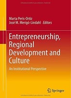 Entrepreneurship, Regional Development And Culture: An Institutional Perspective