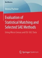 Evaluation Of Statistical Matching And Selected Sae Methods: Using Micro Census And Eu-Silc Data