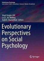 Evolutionary Perspectives On Social Psychology