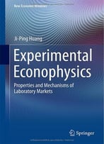 Experimental Econophysics: Properties And Mechanisms Of Laboratory Markets