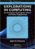 Explorations In Computing: An Introduction To Computer Science And Python Programming