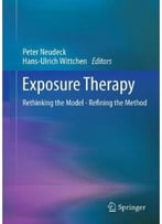 Exposure Therapy: Rethinking The Model – Refining The Method
