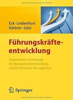 Führungskräfte- Entwicklung – Angewandte Psychologie Für Managemententwicklung Und Performance-Management