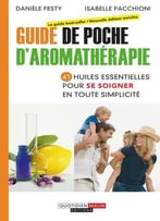 Festy Danièle, Pacchioni Isabelle, Guide De Poche D’Aromathérapie