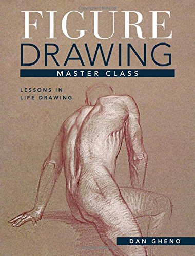 Figure Drawing Master Class: Lessons In Life Drawing