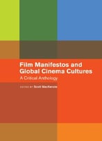Film Manifestos And Global Cinema Cultures: A Critical Anthology