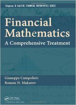 Financial Mathematics: A Comprehensive Treatment