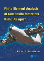 Finite Element Analysis Of Composite Materials Using Abaqus(Tm)