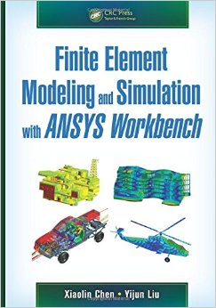 Finite Element Modeling And Simulation With Ansys Workbench