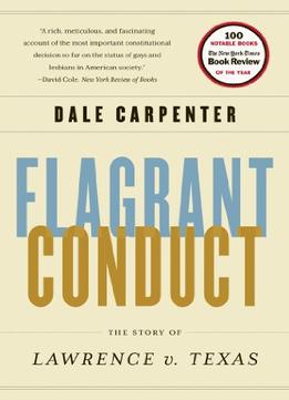 Flagrant Conduct: The Story Of Lawrence V. Texas