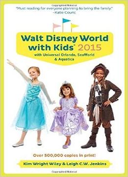 Fodor’S Walt Disney World With Kids 2015: With Universal Orlando, Seaworld & Aquatica