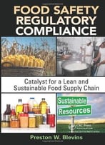 Food Safety Regulatory Compliance: Catalyst For A Lean And Sustainable Food Supply Chain