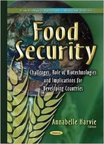 Food Security: Challenges, Role Of Biotechnologies And Implications For Developing Countries
