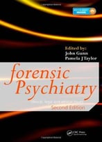 Forensic Psychiatry: Clinical, Legal And Ethical Issues, Second Edition