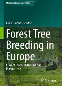 Forest Tree Breeding In Europe: Current State-Of-The-Art And Perspectives