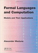 Formal Languages And Computation: Models And Their Applications