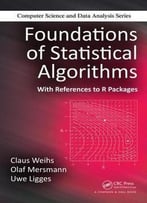 Foundations Of Statistical Algorithms: With References To R Packages