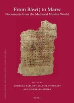 From Bāwīṭ To Marw: Documents From The Medieval Muslim World