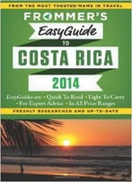 Frommer’S Easyguide To Costa Rica 2014