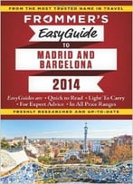 Frommer’S Easyguide To Madrid And Barcelona 2014