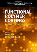 Functional Polymer Coatings: Principles, Methods, And Applications