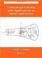 Generalized Calculus With Applications To Matter And Forces