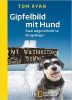 Gipfelbild Mit Hund: Zwei Ungewöhnliche Bergsteiger