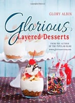 Glorious Layered Desserts