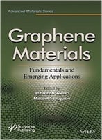 Graphene Materials: Fundamentals And Emerging Applications