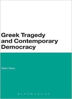 Greek Tragedy And Contemporary Democracy