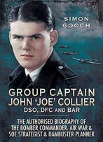 Group Captain John ‘Joe’ Collier Dso, Dfc And Bar