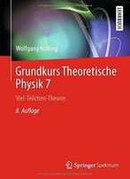 Grundkurs Theoretische Physik 7: Viel-Teilchen-Theorie