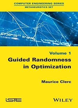 Guided Randomness In Optimization, Volume 1