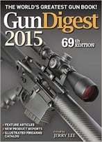 Gun Digest 2015, 69 Edition