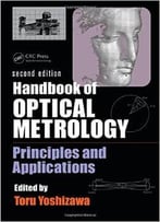 Handbook Of Optical Metrology: Principles And Applications, Second Edition