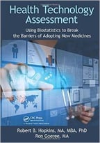 Health Technology Assessment: Using Biostatistics To Break The Barriers Of Adopting New Medicines