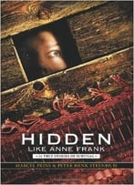 Hidden Like Anne Frank: 14 True Stories Of Survival