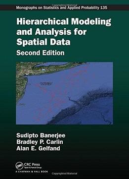 Hierarchical Modeling And Analysis For Spatial Data (2Nd Edition)