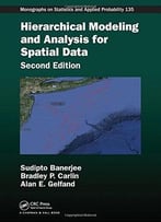 Hierarchical Modeling And Analysis For Spatial Data (2nd Edition)