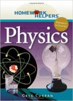 Homework Helpers: Physics, Revised Edition (Homework Helpers (Career Press)) By Greg Curran
