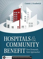 Hospitals & Community Benefit: New Demands, New Approaches