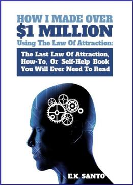 How I Made Over $1 Million Using The Law Of Attraction