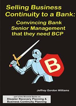 How To Convince Senior Management In A Bank That They Need Business Continuity Planning
